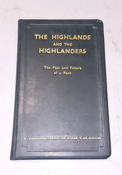 The Highlands And The Highlanders: Past & Future Of A Race (1938) Hb Book0