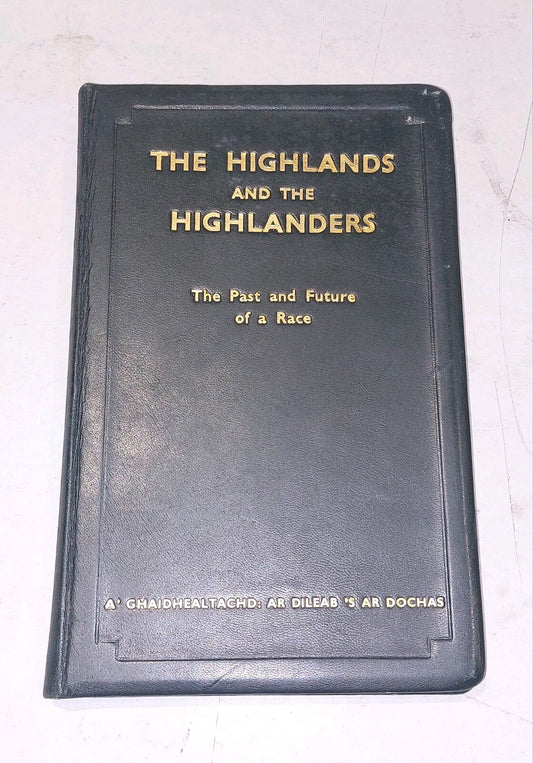 The Highlands And The Highlanders: Past & Future Of A Race (1938) Hb Book0