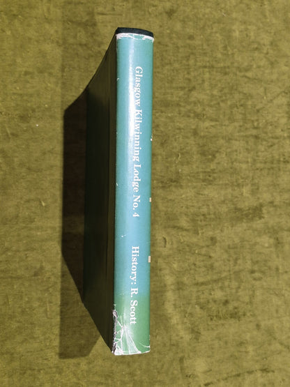 Glasgow Kilwinning Lodge No.4: A History 1735-1985 Roy Scott3