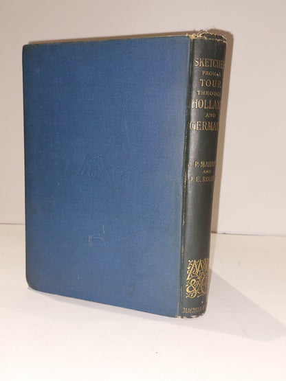 Sketches from a Tour Through Holland Germany by J. P. Mahaffy (1888)1