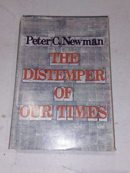 The Distemper of Our Times, Peter C Newman (1968) Hb Book With Dj0
