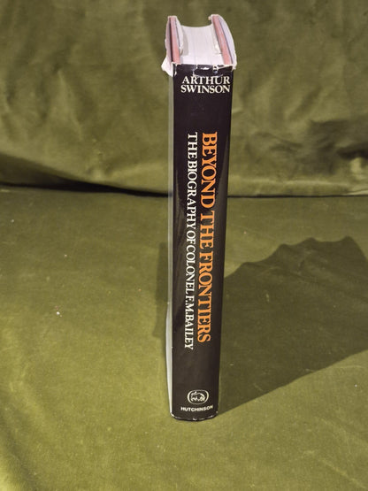 Arthur Swinson - Beyond The Frontiers: Biography of F.M. Bailey - 1st Ed HB/DJ2