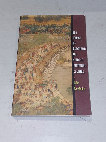 The Impact of Buddhism on Chinese Material - John Kieschnick (2003) Pb Book0