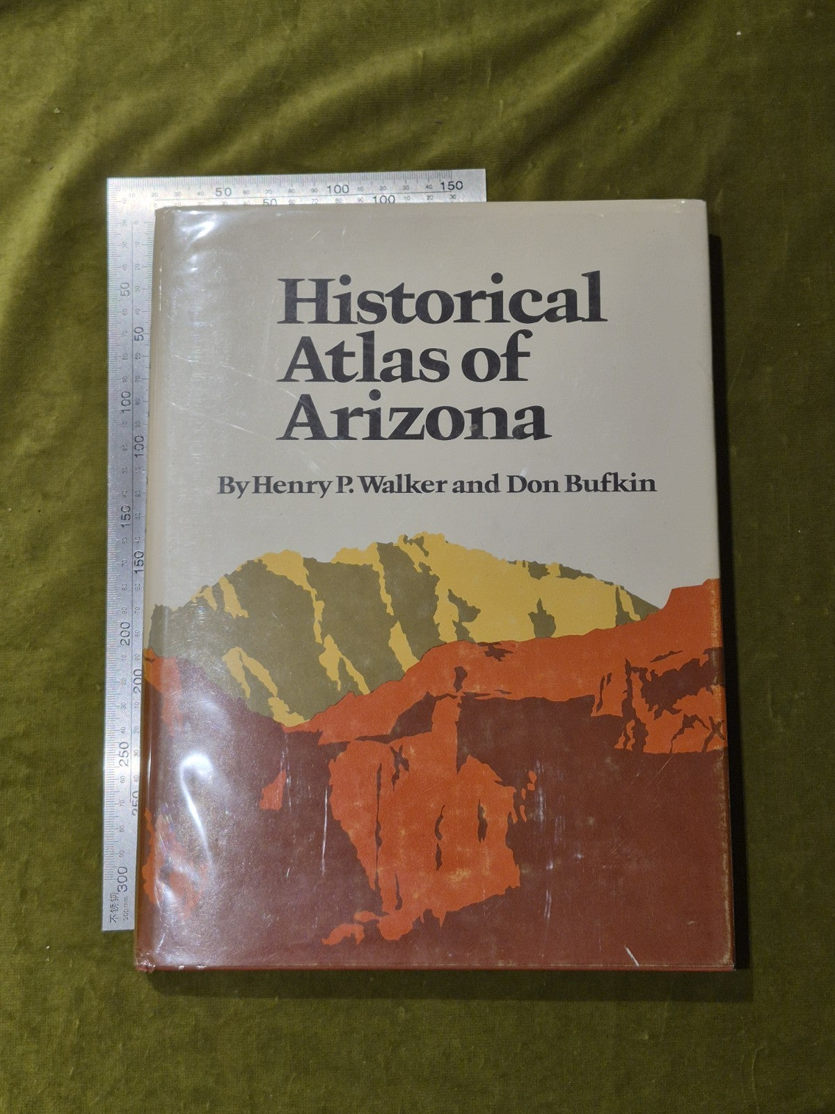 Historical Atlas of Arizona - Henry P. Walker /Don Bufkin 1979 HB DJ6