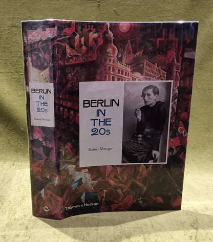 METZGER, RAINER Berlin in the 20s: Art and Culture 2007 First UK Edition0