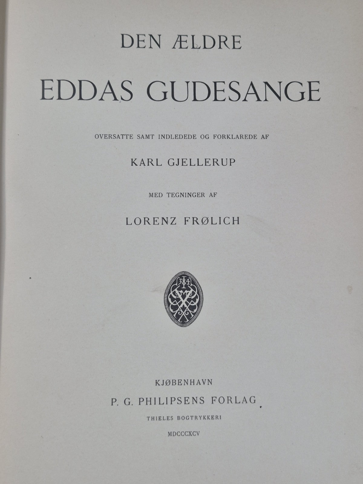 Den ældre Eddas Gudesange Karl Gjellerup Lorenz Frølich Philipsens Forlag 18954