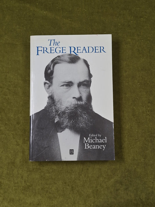 The Frege Reader - ed. Michael Beaney , Blackwell 2001 PB0