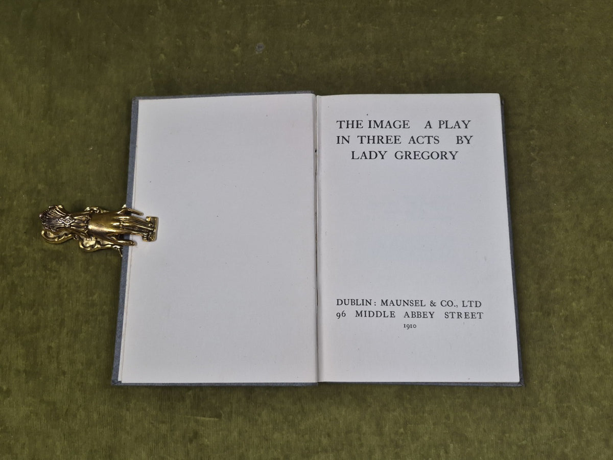 The Image: A Play in Three Acts by Lady Gregory - Maunsel 1910 HB4