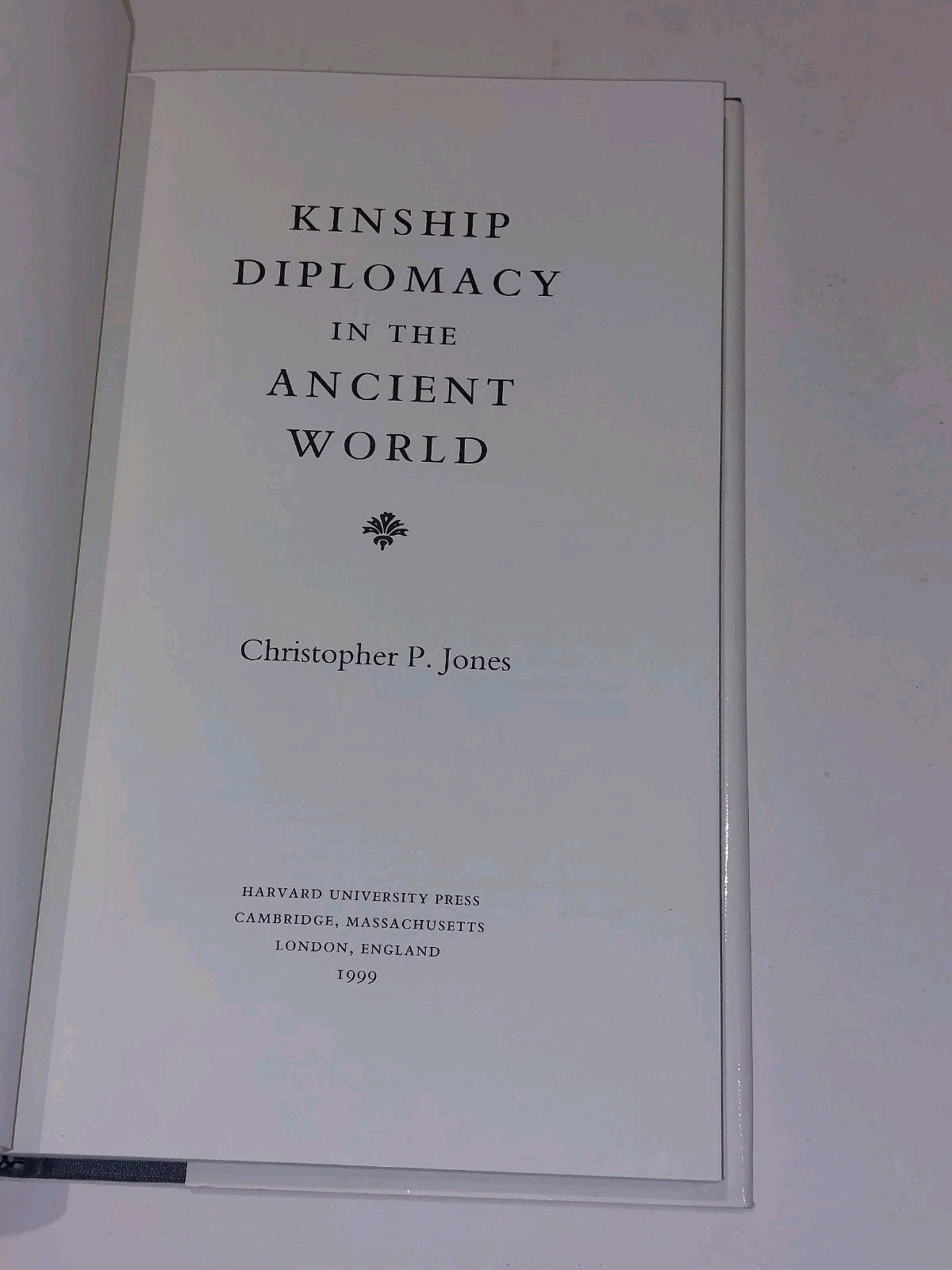 Kinship Diplomacy in the Ancient World (1999) By Christopher Jones Hb Book3