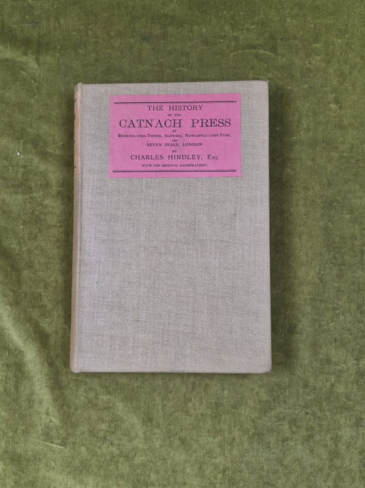 The History of the Catnach Press at Berwick-upon-Tweed - Charles Hindley 18870