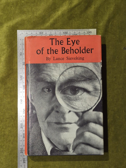 THE EYE OF THE BEHOLDER by LANCE SIEVEKING - Hulton Press - 1957 - HB DJ3