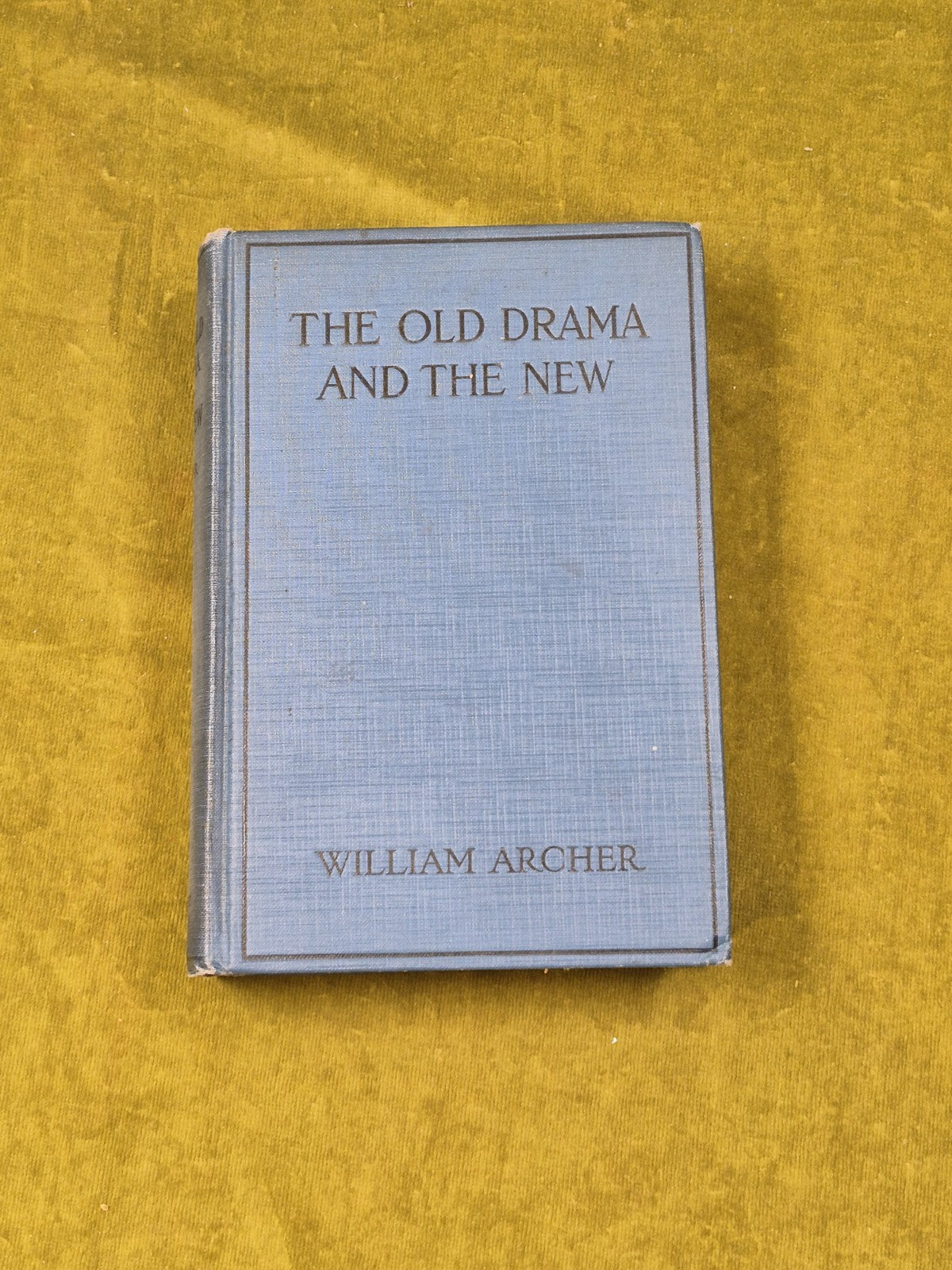 The Old Drama and the New an Essay in Re-valuation - William Archer, 2nd US 19240