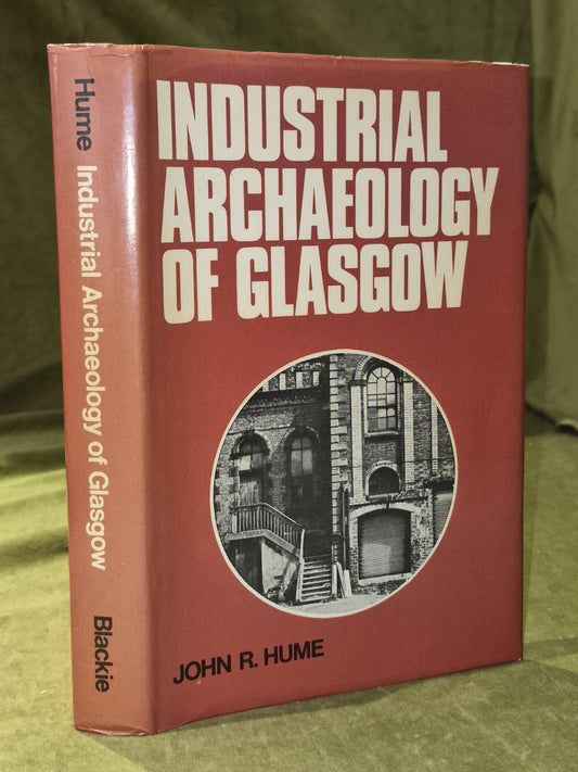 Industrial Archaeology of Glasgow by John R. Hume (HB, 1974)0