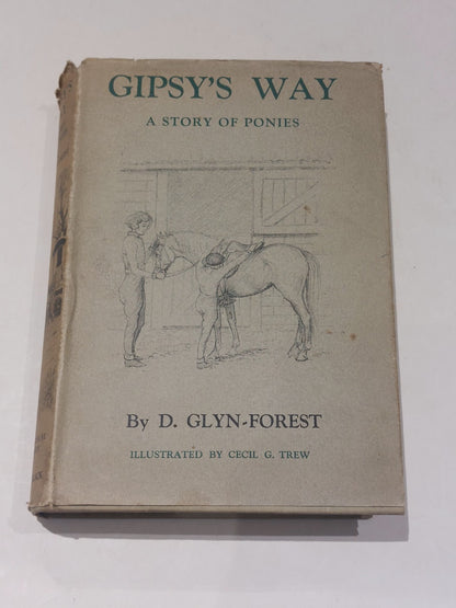 Gipsy's Way : A Story Of Ponies By Glyn-Forest (1939) 1st Edition HB & DJ0