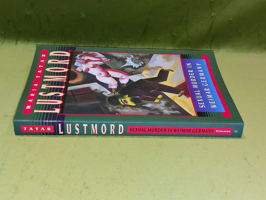 Lustmord : Sexual Murder in Weimar Germany By Maria Tatar 1995 Pb Book1