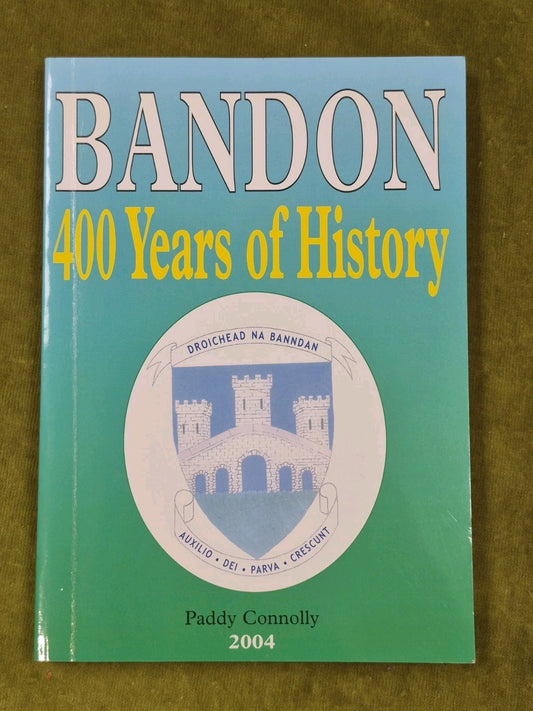 400 Years Of History Bandon Paddy Connolly 20040