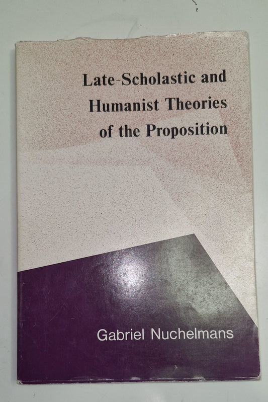 Latescholastic & Humanist Theories Of The Proposition (1980) Nuchelmans Book0