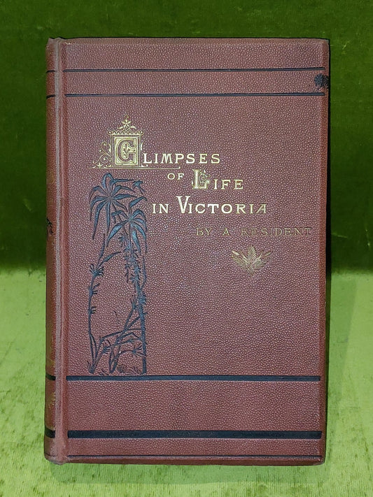 Glimpses of Life in Victoria by a Resident (1872) 1st Edition 1