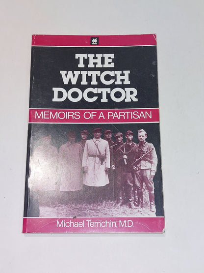 The Witch Doctor: Memoirs of a Partisan by Michael Temchin (1983) Pb0