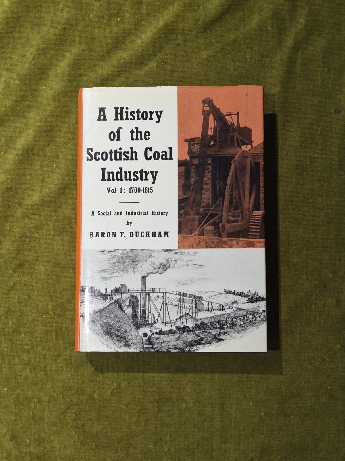 A History of the Scottish Coal Industry Vol 1 - Baron F Duckham , 1970 1st0