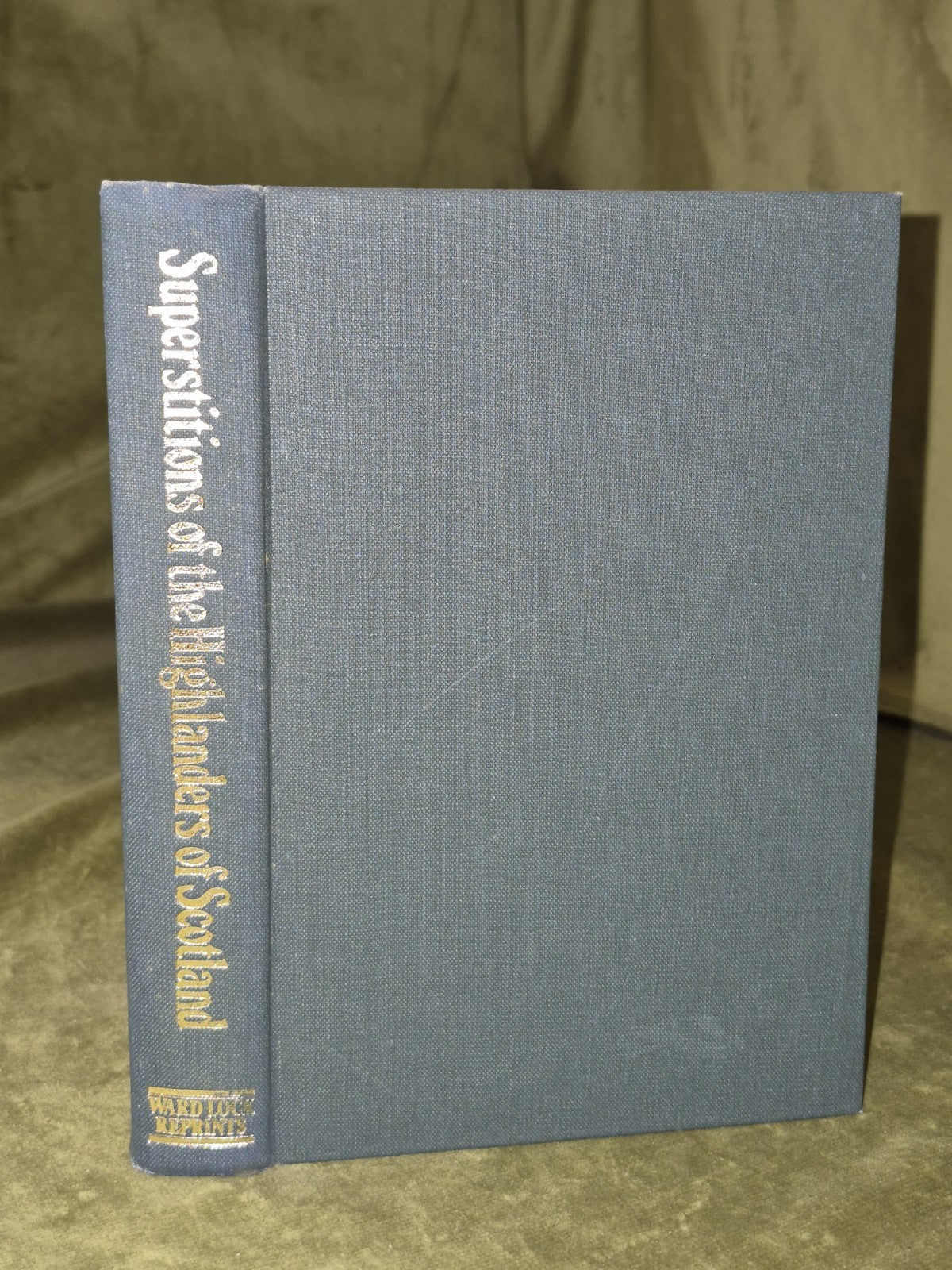 Popular Superstitions and Festive Amusements of the Highlanders of Scotland 19703