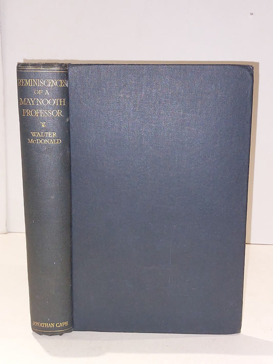 Reminiscences of a Maynooth Professor - Walter McDonald [Jonathan Cape] (1925) 0