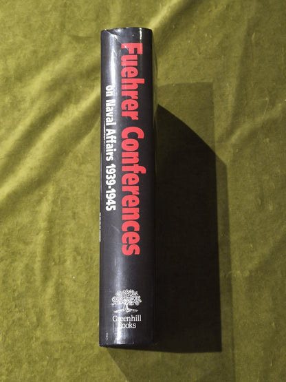 Fuhrer Conferences on Naval Affairs, 1939-45 - Martienssen, Anthony2