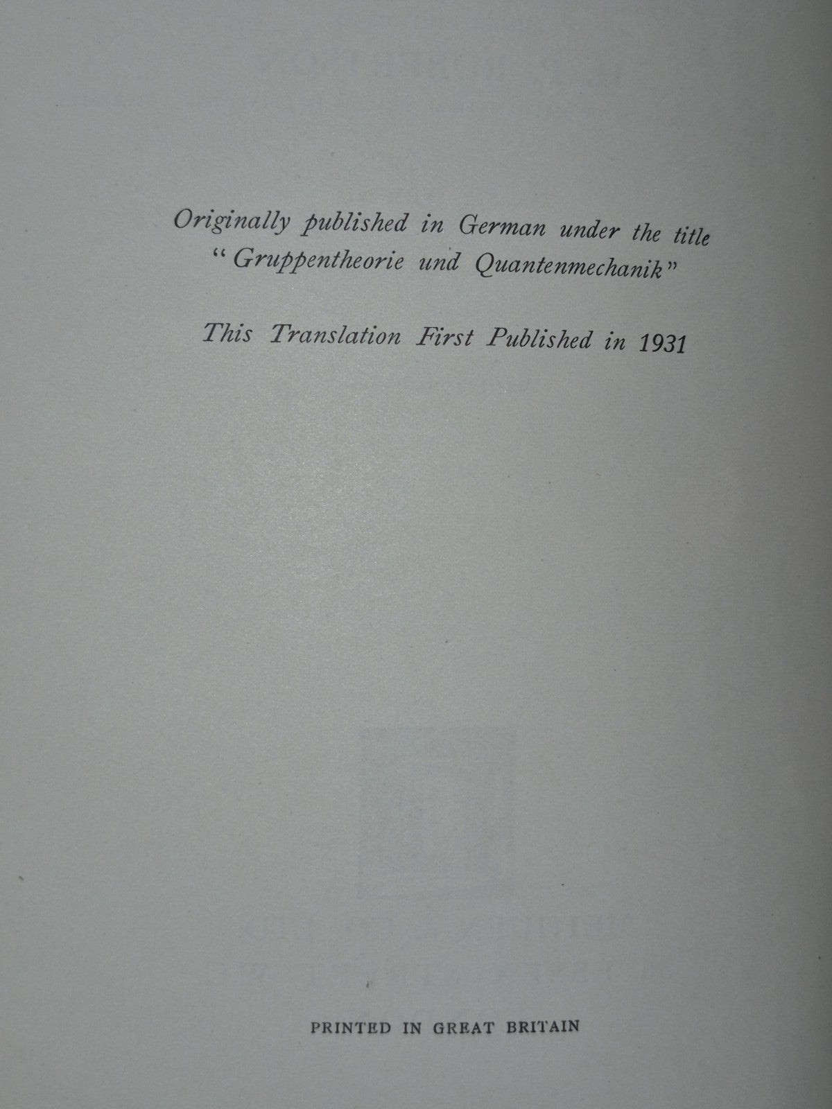 The Theory of Groups and Quantum Mechanics First Ed. Methuen Hermann Weyl 19315