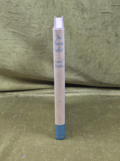 The Woman Golfer by Louis T Stanley , Macdonald 1952 1st HB DJ2