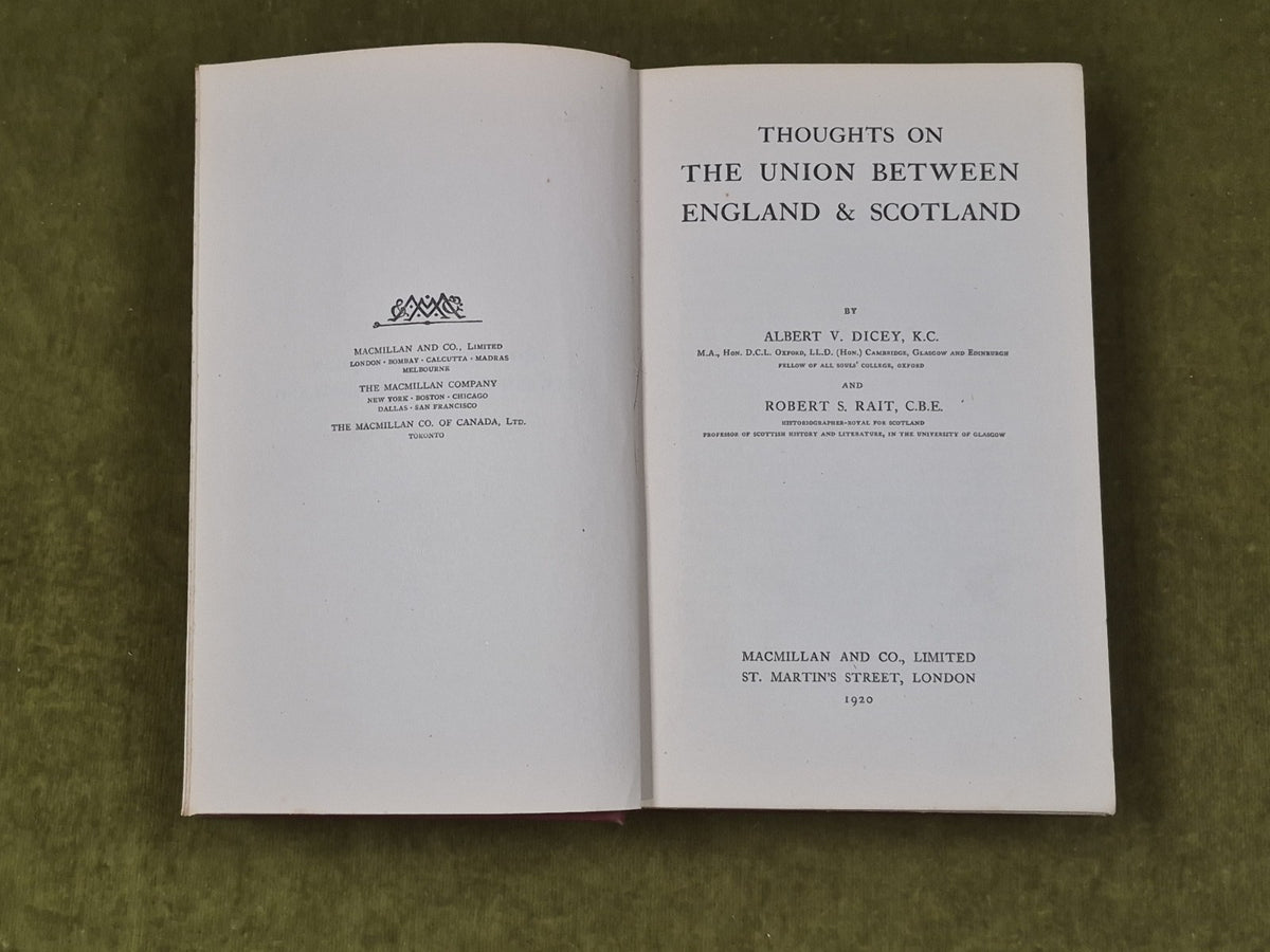 Thoughts of the Union Between England & Scotland - Dicey & Rait , Macmillan 19205