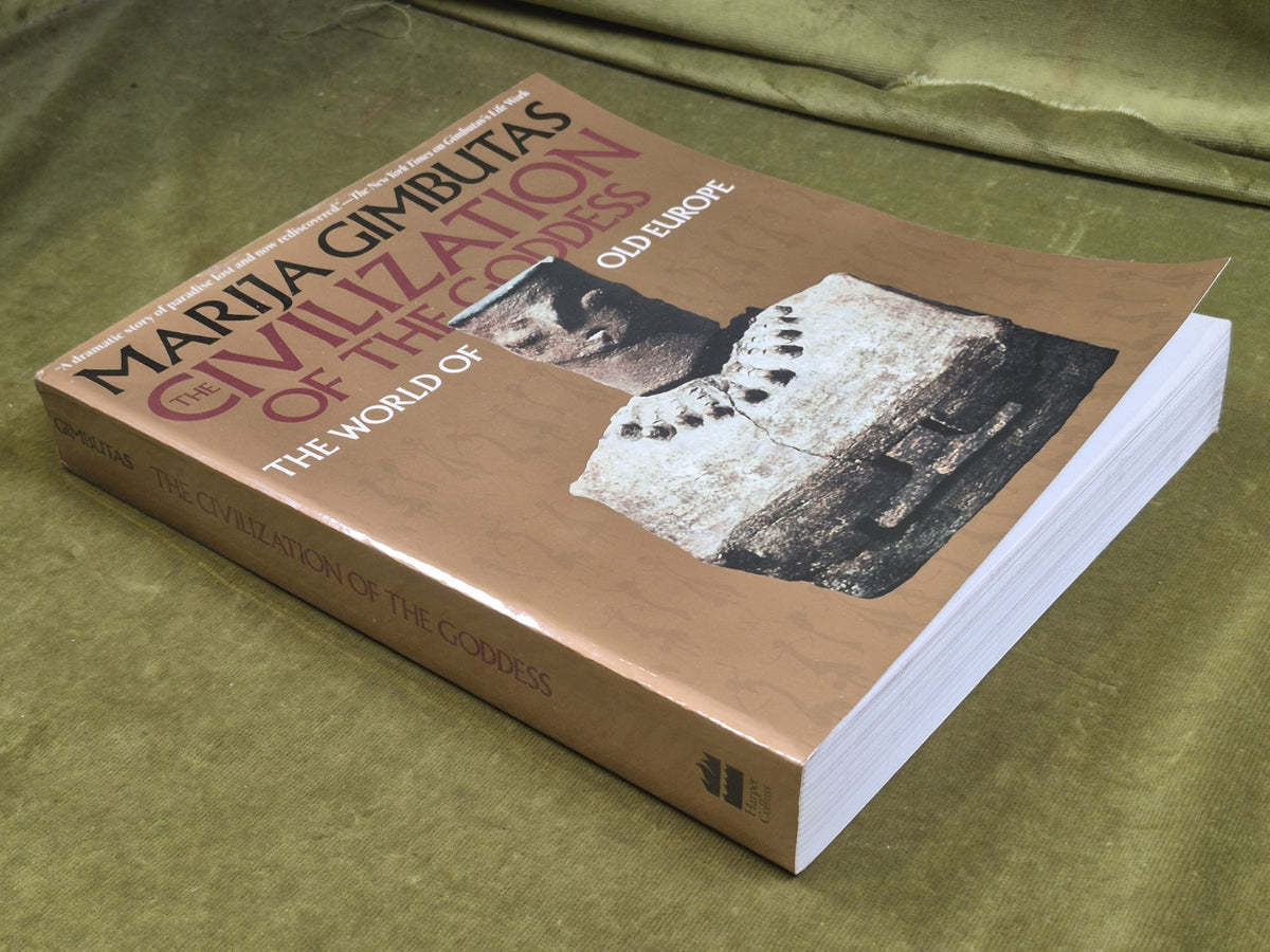 THE CIVILIZATION OF THE GODDESS By Marija Gimbutas1