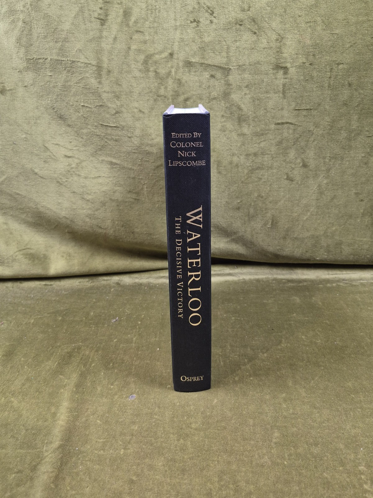 WATERLOO THE DECISIVE VICTORY HARDBACK IN SLIPCASE NICK LIPSCOMBE OSPREY2