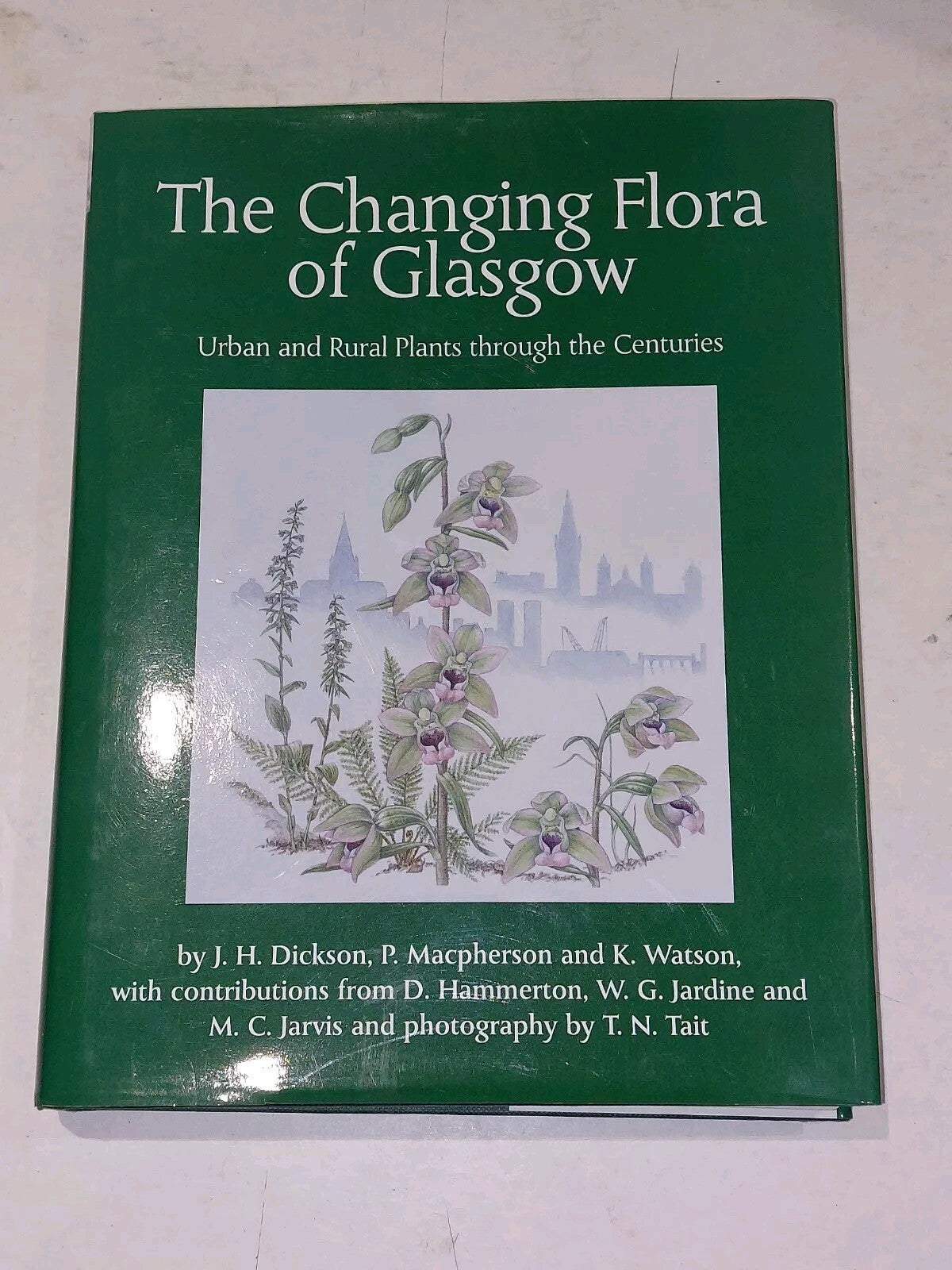 The Changing Flora of Glasgow: Urban and Rural Plants Through the Centuries Hb 0