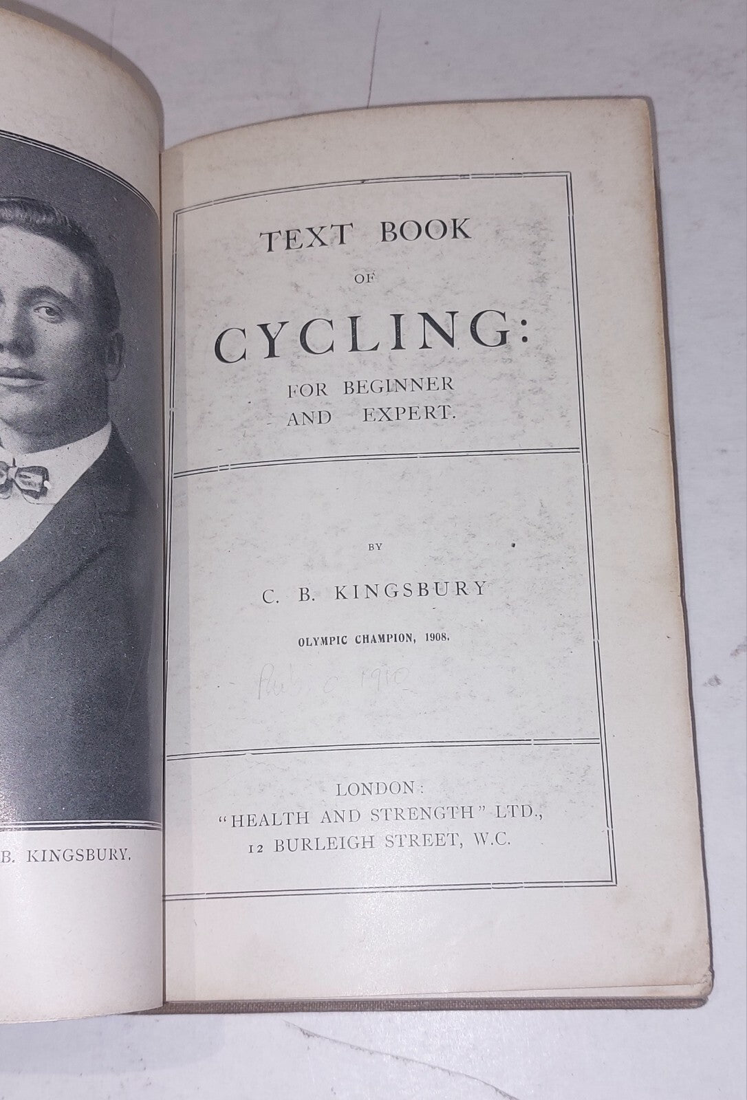 Text Book of Cycling for Beginner and Expert By C G Kingsbury, Olympic Champion.4