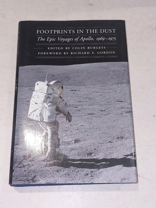 Footprints in the Dust: The Epic Voyages of Apollo (19691975) Colin Burgess hb0