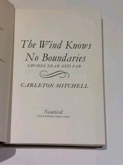 The Wind Knows No Boundaries By Carleton Mitchell [Nautical Pub] 1971 Hb Book3