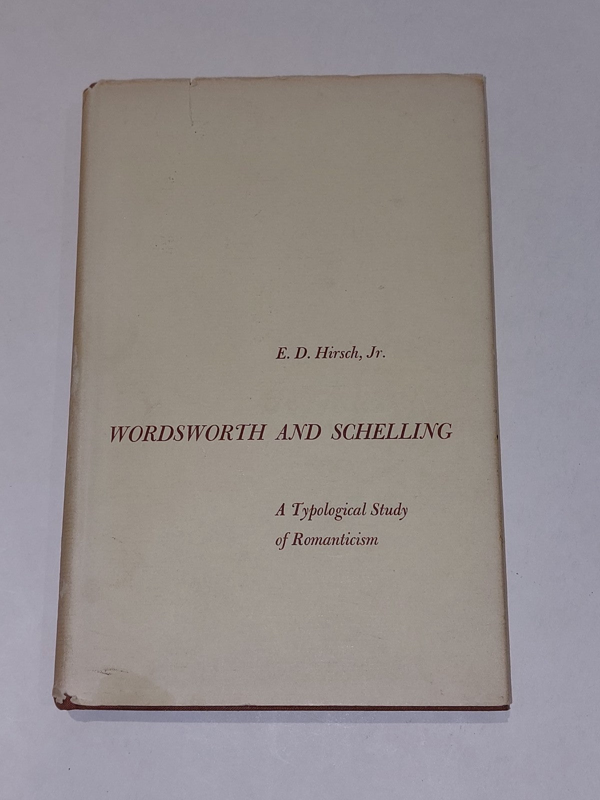 Wordsworth and Schelling: A Topological Study of Romanticism by Hirsch (1960) Hb0