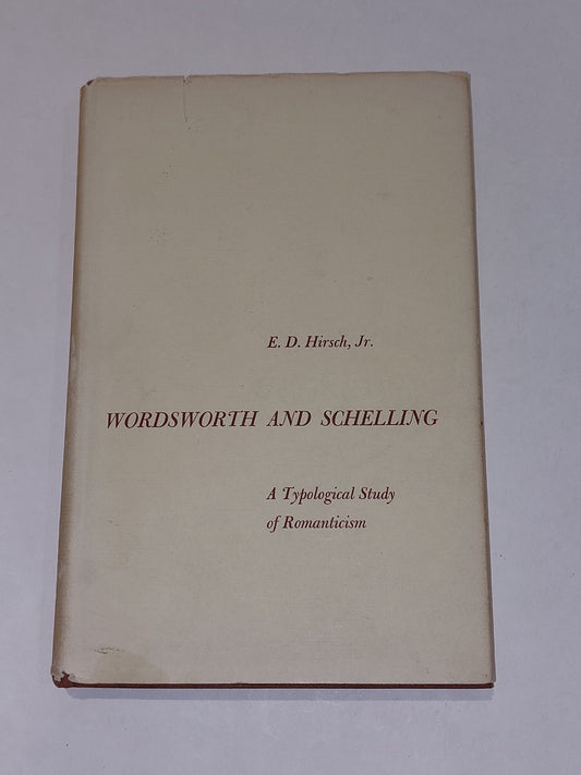 Wordsworth and Schelling: A Topological Study of Romanticism by Hirsch (1960) Hb0