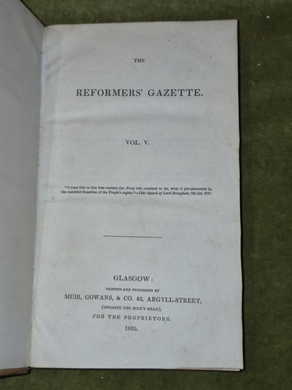 The Loyal Reformers' Gazette Glasgow First 5 Volumes 1831-183511