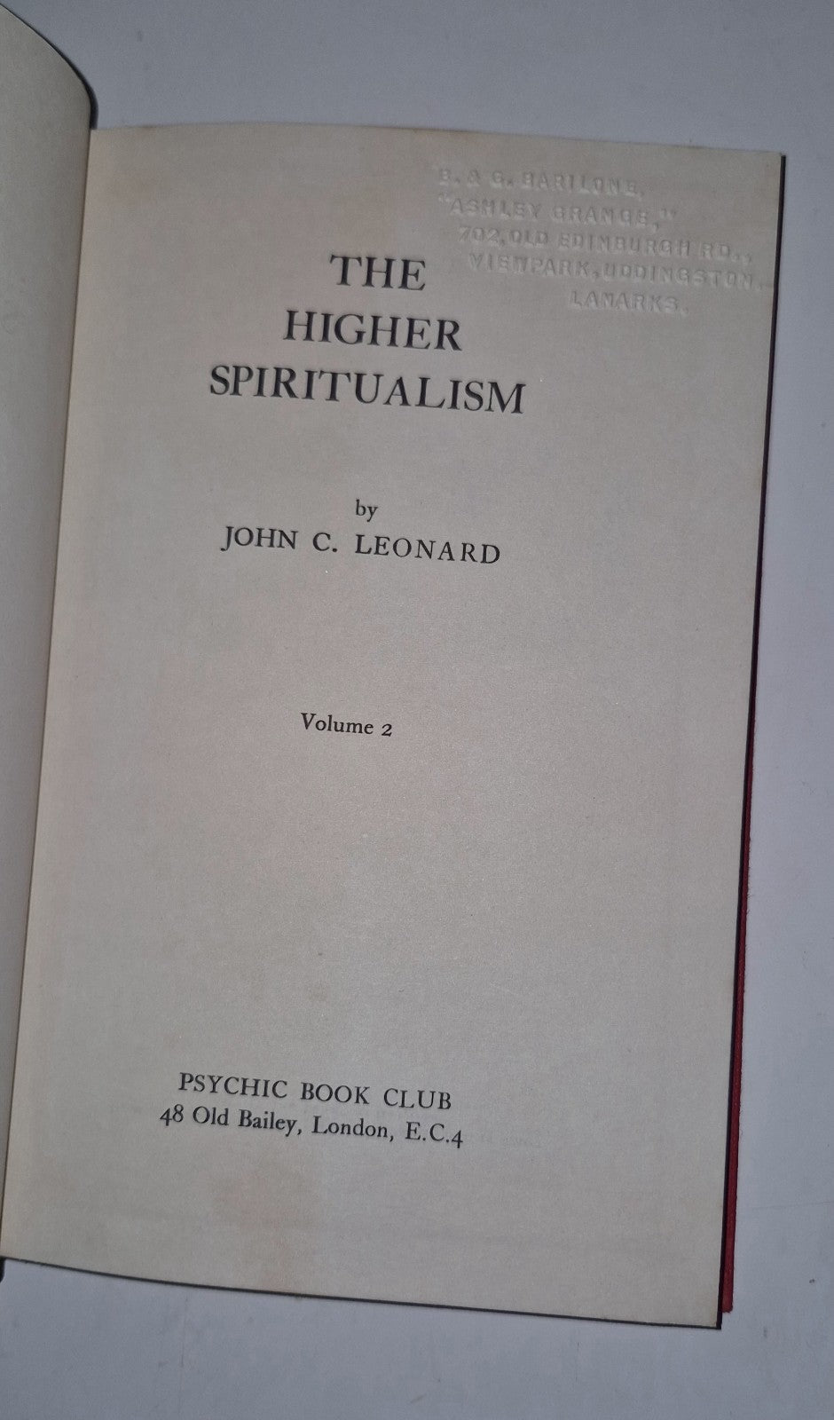 The Higher Spiritualism [Vol. 1&2] John C Leonard (1956) Psychic Book Club Hb 3