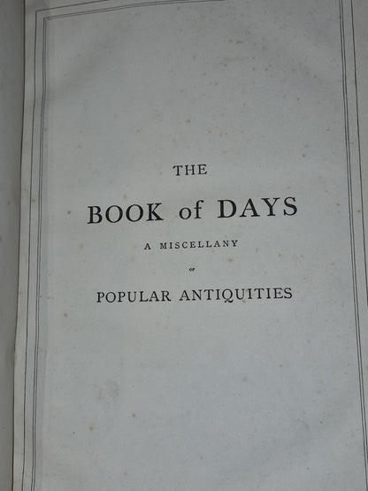 Book of Days - a Miscellany of Popular Antiquities -  Vol 1&2. 1863 1st edition 4