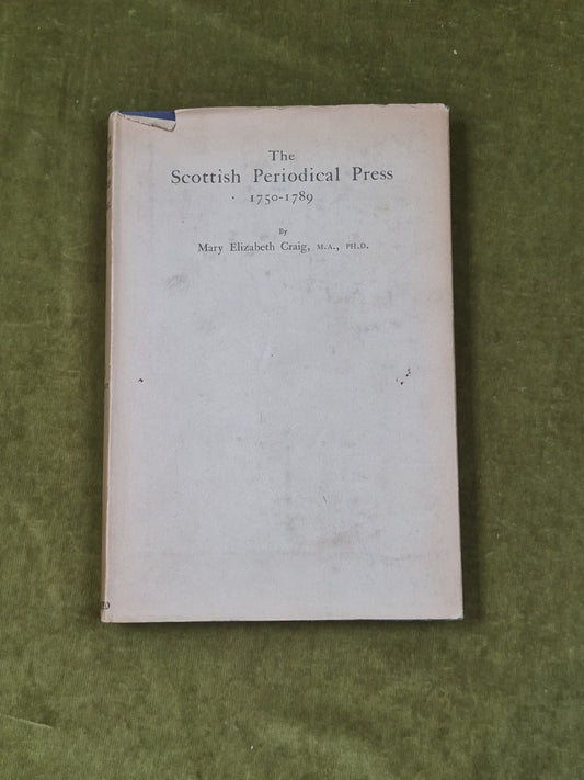 The Scottish Periodical Press 1750-1789 - Mary Elizabeth Craig 1931 1st HB DJ0