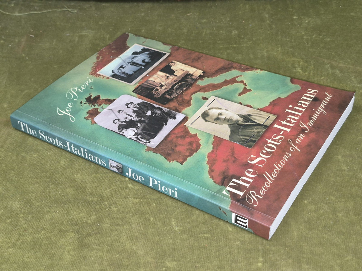 The Scots-Italians: Recollections of an Immigrant Pieri, Joe1