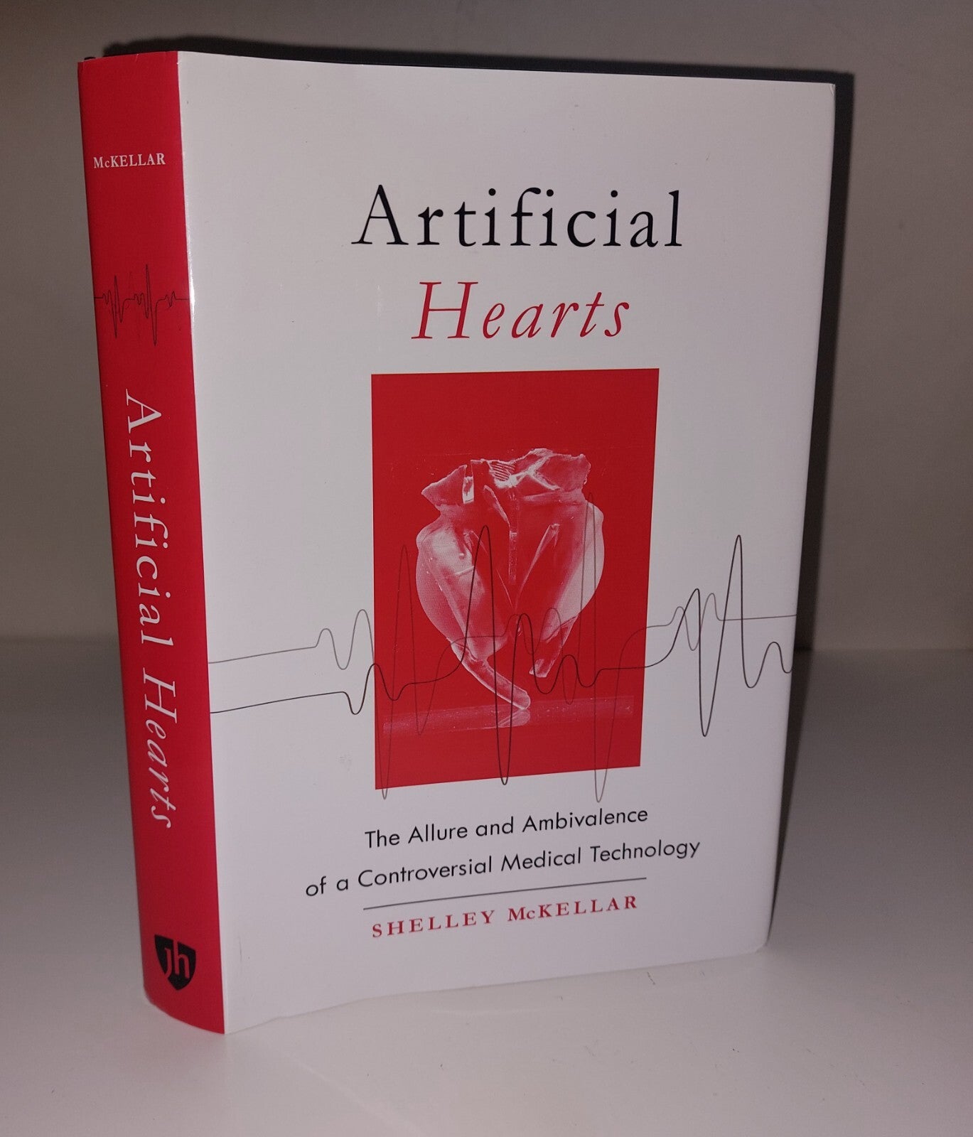 Artificial Hearts: Allure and Ambivalence.. Shelley McKellar, John Hopkins, 20180