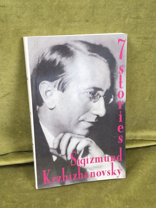 7 Stories by Sigizmund Krzhizhanovsky (2006, Trade Paperback)0