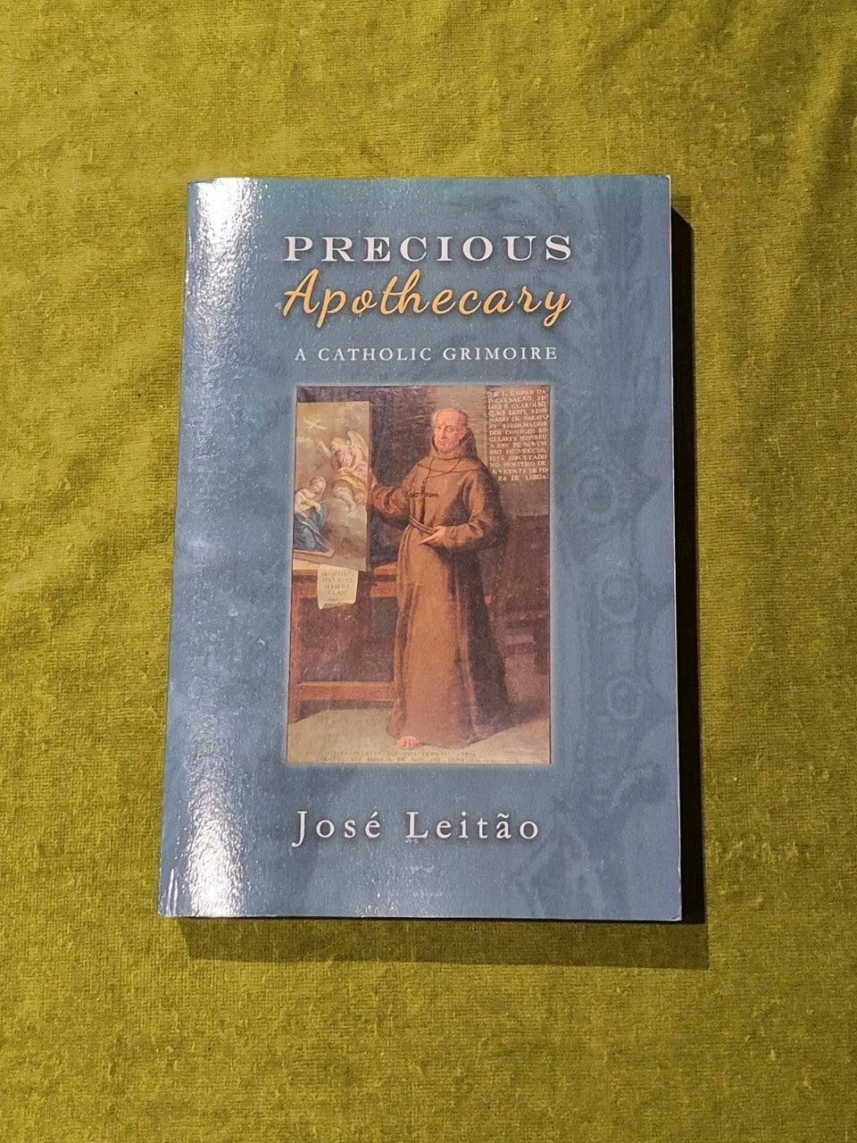 Precious Apothecary: A Catholic Grimoire - Jose Leitao Avalonia 20200
