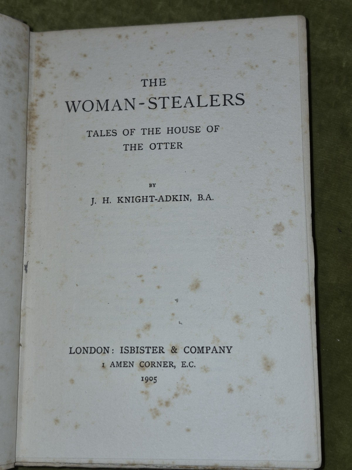 The Woman-Stealers House of The Otter Knight-Adkin 1905 Ibister & Company SIGNED5