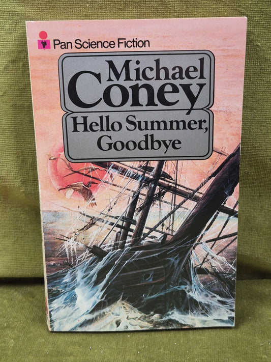 HELLO SUMMER, GOODBYE by Michael Coney (1978 Pan Science Fiction paperback ed.)0