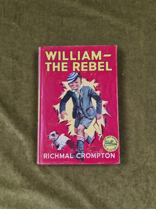 William the Rebel by Richmal Crompton , George Newnes 1966 , 18th Imp. HB DJ0