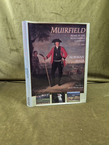 Muirfield : Home of the Honourable Company 1744-1994 - Norman Mair 1st HB DJ0